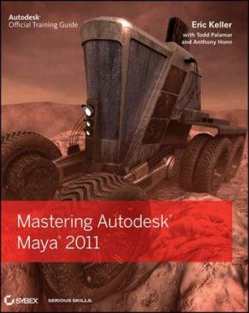 Mastering Autodesk Maya 2011 by Eric Keller