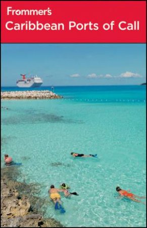 Frommer's Caribbean Ports of Call, 8th Edition by Christina Paulette Colon