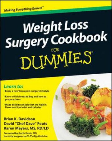 Weight Loss Surgery Cookbook for Dummies by Brian K Davidson, David Fouts & Karen Meyers