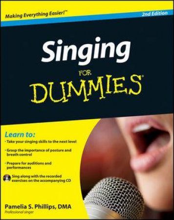 Singing for Dummies, 2nd Edn by Pamelia S Phillips