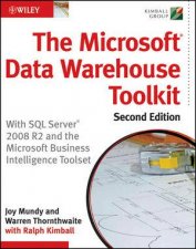 The Microsoft Data Warehouse ToolKit Second Edition with SQL Server 2008 R2 and  the Microsoft Business Intelligence