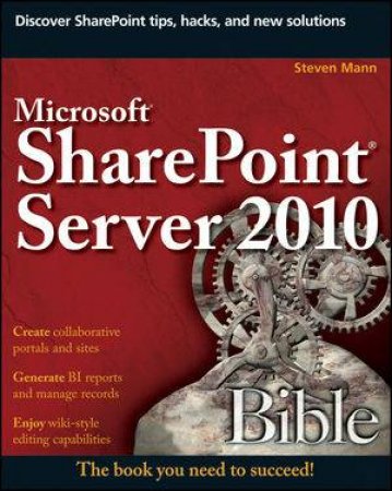 Microsoft Sharepoint Server 2010 Bible by Steve Mann