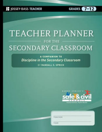 Teacher Planner for the Secondary Classroom: A Companion to Discipline in the Secondary Classroom by Unknown