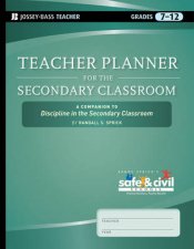 Teacher Planner for the Secondary Classroom A Companion to Discipline in the Secondary Classroom