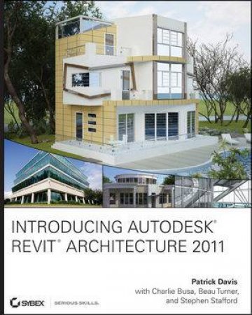 Introducing Autodesk Revit Architecture 2011 by Patrick Davis