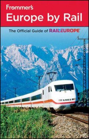 Frommer's Europe By Rail, 4th Edition by Various 