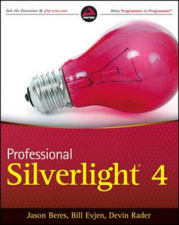 Professional Silverlight 4 by Jason Beres, Bill Evjen & Devin Rader