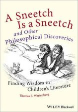 A Sneetch is a Sneetch and Other Philosophical Discoveries Finding Wisdom in Childrens Literature