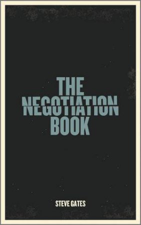 The Negotiation Book by Steve Gates