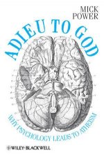 Adieu to God  Why Psychology Leads to Atheism
