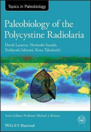 Paleobiology Of The Polycystine Radiolaria by David Lazarus & Noritoshi Suzuki & Yoshiyuki Ishitani & Kozo Takahashi