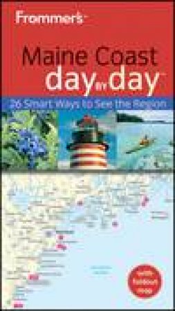 Frommer's Maine Coast Day By Day, 1st Edition by Paul Karr