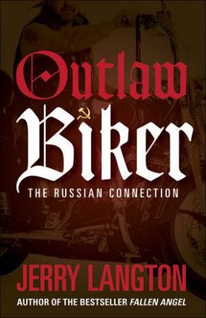 Chopper: Outlaw Biker Meets Russian Mafia by Jerry Langton 