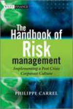 The Handbook of Risk Management Implementing a Post Crisis Corporate Culture