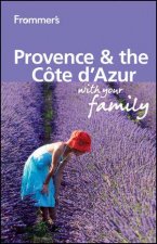 Frommers Provence  Cote Dazur with Your Family 2E