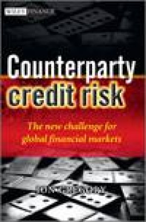 Counterparty Credit Risk: The New Challenge for Global Financial Markets by Jon Gregory