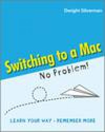 Switching to a Mac: No Problem! by Dwight Silverman