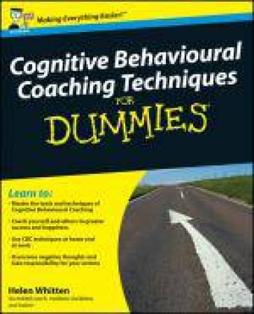 Cognitive Behavioural Coaching Techniques for Dummies by Helen Whitten