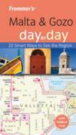 Frommer's: Malta and Gozo Day By Day, 1st Ed by Lesley Anne Rose