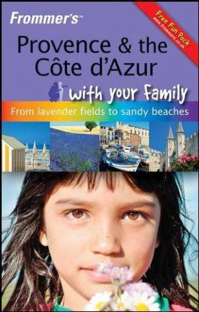 Provence and the Cote D'azur with Your Family by Louise Simpson, Vicki Trott, Robin Gauldie 