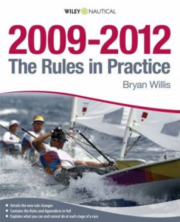 Rules in Practice 2009 - 2012 by BRYAN WILLIS