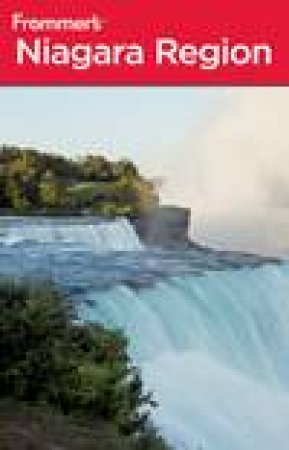 Frommer's: Niagara Region, 3rd Ed by Barbara Ramsay Orr