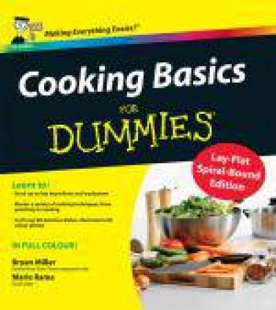 Cooking Basics for Dummies, UK Ed (Spiral-Bound Hardback) by Bryan Miller & Marie Rama