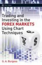 Trading and Investing in the Forex Markets Using Charts Techniques