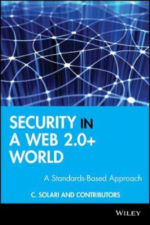 Security Standards for a Web + 2.0 World by C Solari