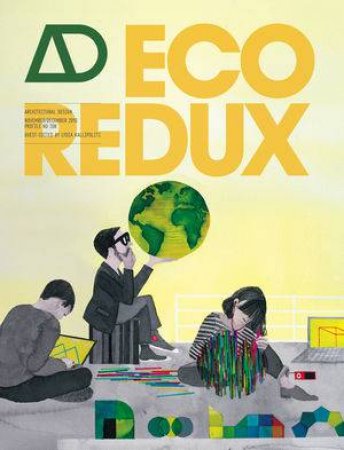 Ecoredux - Design Remedies for an Ailing Planet - Architectural Design by Kallipoliti Lydia