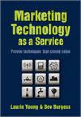 Marketing Technology as a Service: Applying State-of-the-Art Marketing to High Tech Services by Various