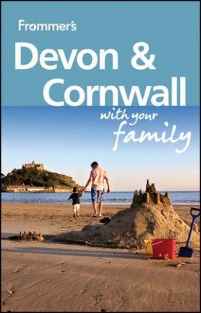 Frommer's Devon & Cornwall with Your Family 2E by Sue Viccars