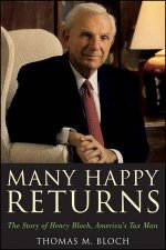 Many Happy Returns The Story of Henry Bloch Americas Tax Man