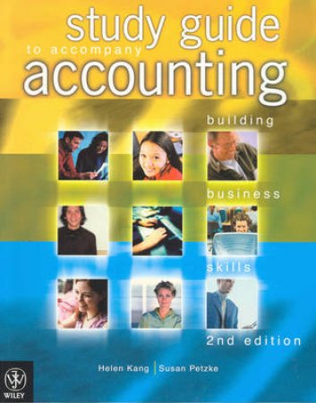 Accounting: Building Business Skills 2E Study Guide by Kimmel