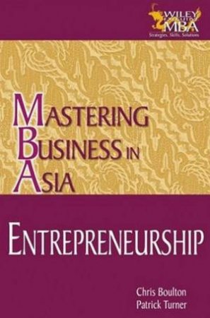 Mastering Business In Asia: Entrepreneurship by C Boulton