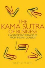 The Kama Sutra Of Business Management Principles From Indian Classics