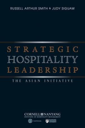 Strategic Hospitality Leadership - Voices From Asia by Russel Smith & Judy Siguaw