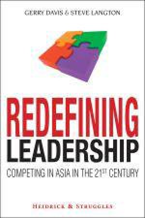 Redefining Leadership: Competing in Asia in the 21st Century by Gerry Davis & Steve Langton