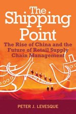 The Shipping Point China and the Future of the Global Supply