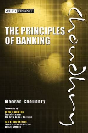 The Principles of Banking: Capital, Asset-liability and Liquidity Management by Moorad Choudhry