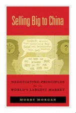 Selling Big to China Negotiating Principles for  the Worlds Largest Market