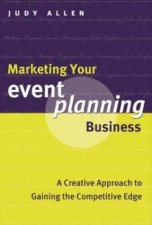 Marketing Your Event Planning Business  A Creative Approach To Gaining The Competitive Edge