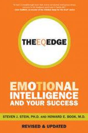 EQ Edge: Emotional Intelligence and Your Success by Steven J Stein & Howard E Book