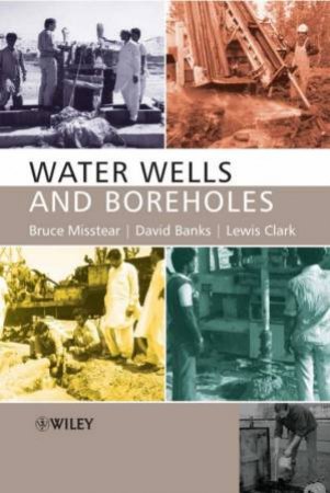 Water Wells And Boreholes by Bruce Misstear