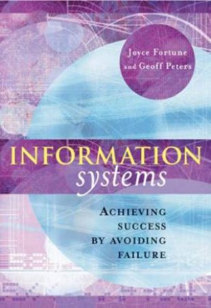 Information Systems: Achieving Success By Avoiding Failure by Joyce Fortune & Geoff Peters