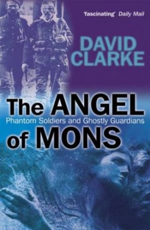 The Angel Of Mons by D C Clarke