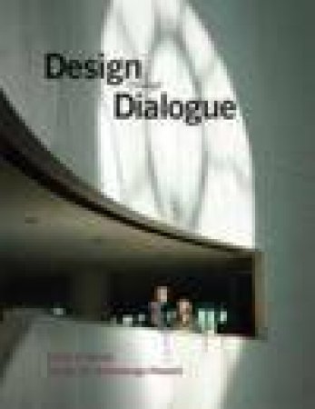 Design Through Dialogue: A Guide for Architects and Clients by Karen A Franck & Teresa Von Sommaruga