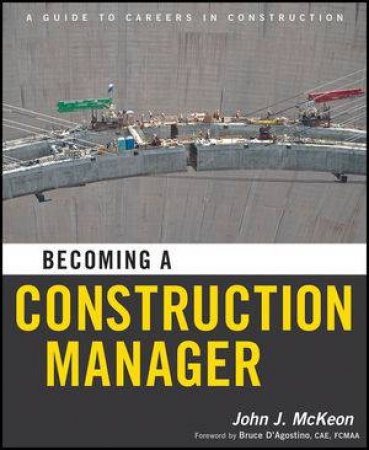 Becoming a Construction Manager by John J. McKeon