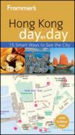 Frommer's Hong Kong Day By Day, 2nd Edition by Graham Bond