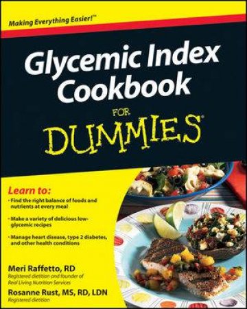 Glycemic Index Cookbook for Dummies by Meri Raffeto & Rosanne Rust